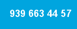 939 663 44 57